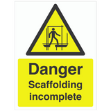 Danger Scaffold Incomplete Sign 450mm x 300mm